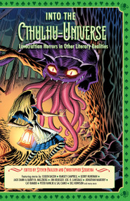 Into the Cthulhu-Universe (Lovecraftian Horrors in Other Literary Realities) by Steven Paulsen, Steven Paulsen, Christopher Sequeira, Christopher Sequeira, 9781923382008