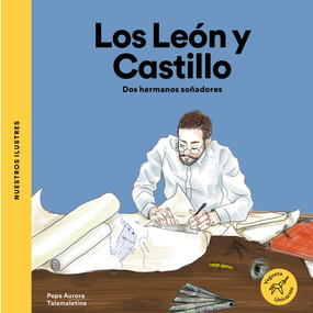 Los León y Castillo / León and Castillo (Dos hermanos soñadores / Two dreamy brothers) (Spanish Edition) by Pepa Aurora Rodríguez Silvera, Talamaletina Fernández, 9788494723704