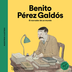 Benito Pérez Galdós (El narrador de un mundo / The narrator of a world) (Spanish Edition) by Tyto Alba, Fernando Delgado, 9788494723735