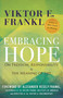 Embracing Hope (On Freedom, Responsibility & the Meaning of Life) - 9780807024171 by Viktor E. Frankl, Alexander Vesely-Frankl, 9780807024171