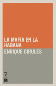 La Mafia en La Habana (Spanish Edition) by Enrigue Cirules, 9781925317312