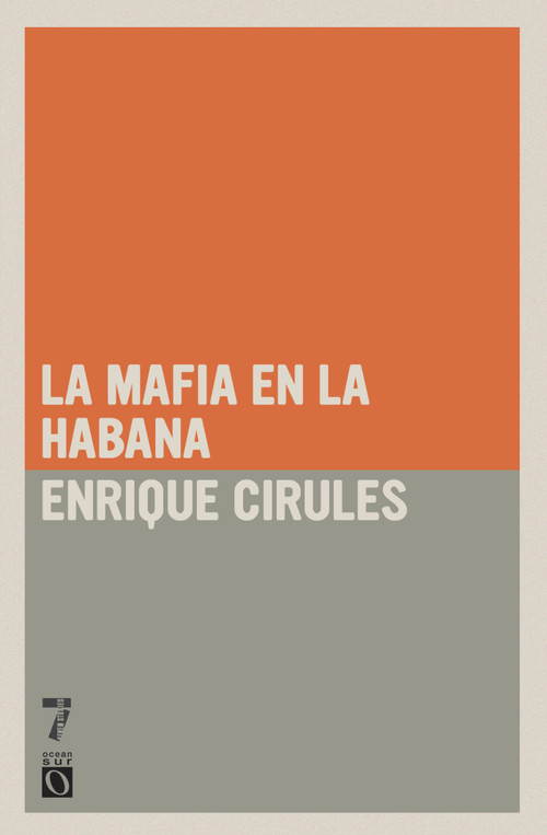 La Mafia en La Habana (Spanish Edition) by Enrigue Cirules, 9781925317312