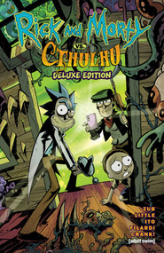 Rick and Morty vs. Cthulhu Deluxe Edition by Jim Zub, Troy Little, 9781637156483