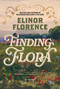 Finding Flora by Elinor Florence, 9781668058916