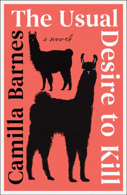 The Usual Desire to Kill (A Novel) by Camilla Barnes, 9781668062838