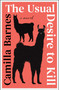 The Usual Desire to Kill (A Novel) by Camilla Barnes, 9781668062838