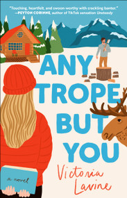 Any Trope but You (A Novel) by Victoria Lavine, 9781668079270
