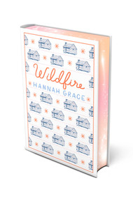 Wildfire: Deluxe Edition Hardcover (A Novel) by Hannah Grace, 9781668091968