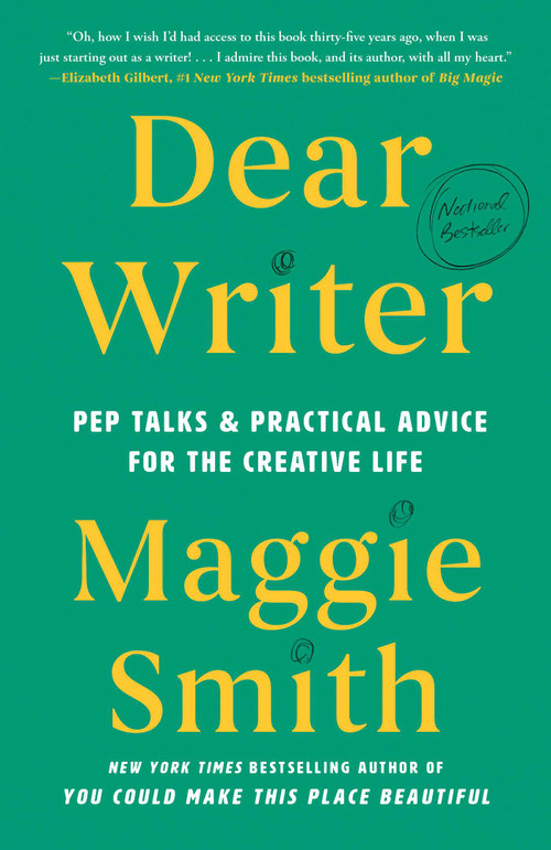 Dear Writer (Pep Talks & Practical Advice for the Creative Life) by Maggie Smith, 9781982170844