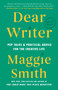 Dear Writer (Pep Talks & Practical Advice for the Creative Life) by Maggie Smith, 9781982170844
