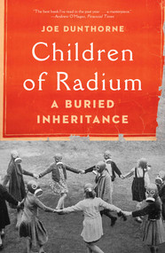 Children of Radium (A Buried Inheritance) by Joe Dunthorne, 9781982180751