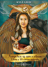 Ángeles y ancestros (Libro y cartas oráculo) (Spanish Edition) by Kyle Gray, Lily Moses, 9788417851194