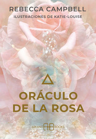 Oráculo de la rosa (44 cartas y libro guía) (Spanish Edition) by Rebecca Campbell, 9788417851590
