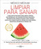 Médico médium, limpiar para sanar (Spanish Edition) by Anthony William, 9788419510006