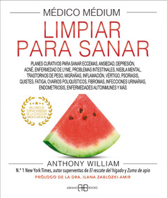 Médico médium, limpiar para sanar (Spanish Edition) by Anthony William, 9788419510006