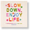 Slow Down, Enjoy Life (A Compassionate Guide to Self-Care) by Stephanie Zito, 9798887621302