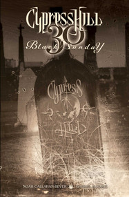 Cypress Hill: Black Sunday by Noah Callahan-Bever, Gabriel Alvarez, Ken Knudsten, Sebastian Piriz, Giorgio Pontrelli, Felix Ruiz, Guillermo Sanno, 9798886561494