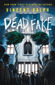 Dead Fake (A Bleak Haven Novel) by Vincent Ralph, 9781250372123