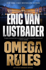 Omega Rules (An Evan Ryder Novel) by Eric Van Lustbader, 9781250418869