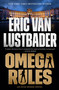 Omega Rules (An Evan Ryder Novel) by Eric Van Lustbader, 9781250418869