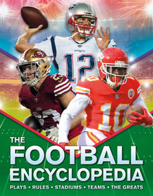 The Kingfisher Football Encyclopedia (A detailed guide to America's favorite sport) - 9780753481516 by Alicia Williamson, Liam Jenkins, 9780753481516