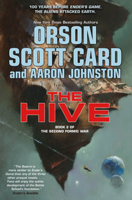The Hive (Book 2 of The Second Formic War) by Orson Scott Card, Aaron Johnston, 9781250423368