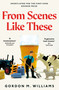 From Scenes Like These by Gordon M. Williams, Gordon M. Williams, 9781035073566