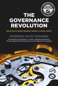 The Governance Revolution (What Every Board Member Needs to Know, NOW!) by Deborah Hicks Midanek, 9781547416448