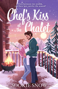 Chef's Kiss at the Chalet by Sookie Snow, 9781035080335