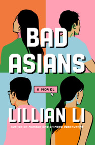 Bad Asians (A Novel) by Lillian Li, 9781250363626