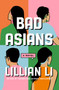 Bad Asians (A Novel) by Lillian Li, 9781250363626