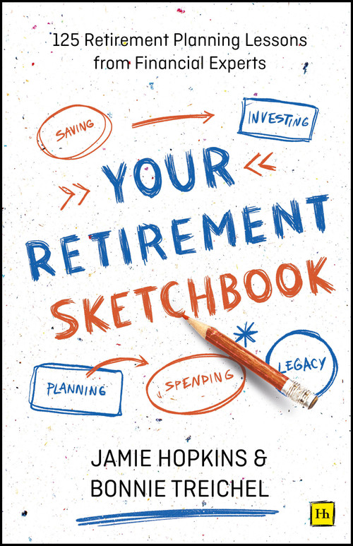 Your Retirement Sketchbook (125 Retirement Planning Lessons from Financial Experts) by Jamie P. Hopkins, Bonnie Treichel, 9781804091951