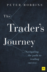 The Trader's Journey (Navigating the path to trading success) by Peter Robbins, 9781804091661