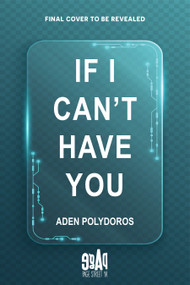 If I Can't Have You by Aden Polydoros, 9798890033888