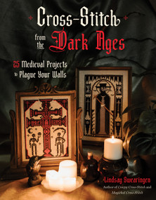 Cross-Stitch from the Dark Ages (25 Medieval Projects to Plague Your Walls) by Lindsay Swearingen, 9798890034380