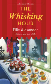 The Whisking Hour (A Bakeshop Mystery) by Ellie Alexander, 9781250410023