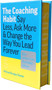 The Coaching Habit (Say Less, Ask More & Change the Way You Lead Forever (10th Anniversary Illustrated Edition)) by Michael Bungay Stanier, 9781774586655