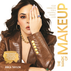 The Magic of Makeup (Your Handbook for a Youthful, Radiant Look) by Erica Taylor, 9798890034274