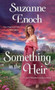 Something in the Heir (A Novel) by Suzanne Enoch, 9781250422521