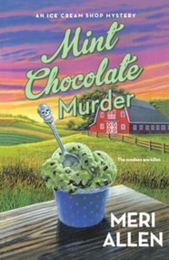 Mint Chocolate Murder (An Ice Cream Shop Mystery) - 9781250416919 by Meri Allen, 9781250416919