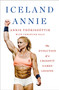 Iceland Annie (The Evolution of a CrossFit Games Legend) by Annie Thorisdottir, Christine Bald, 9781250284143