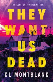 They Want Us Dead (A Novel) by CL Montblanc, 9781250340535