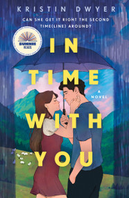 In Time with You (A Novel) by Kristin Dwyer, 9781250355133