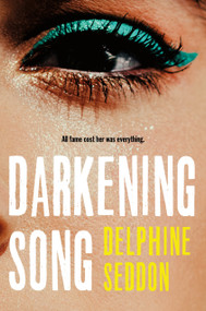 Darkening Song by Delphine Seddon, 9781250373229