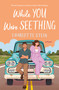 While You Were Seething (A Novel) by Charlotte Stein, 9781250867995