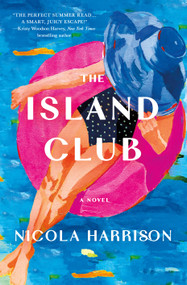 The Island Club (A Novel) by Nicola Harrison, 9781250277404