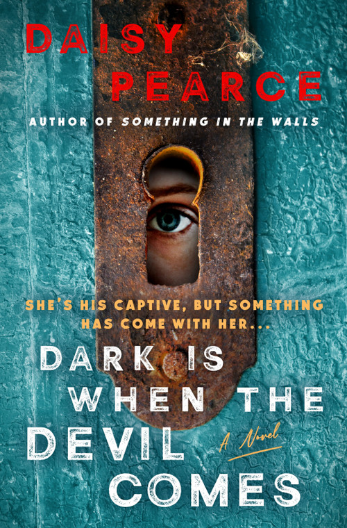Dark Is When the Devil Comes (A Novel) by Daisy Pearce, 9781250334411
