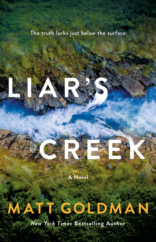 Liar's Creek (A Novel) by Matt Goldman, 9781250409386