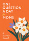 One Question a Day for Moms (Modern) (A Five-Year Journal) by Aimee Chase, 9781250421104