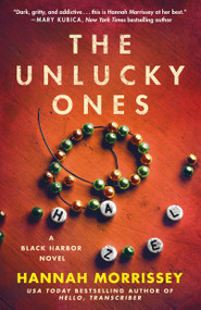 The Unlucky Ones (A Black Harbor Novel) by Hannah Morrissey, 9781250369765